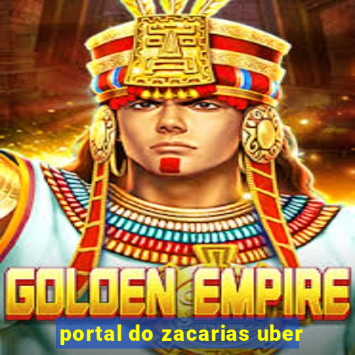 portal do zacarias uber